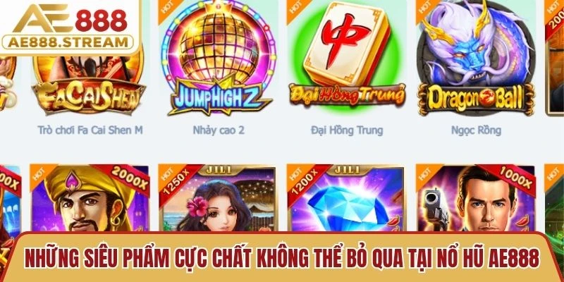 Những siêu phẩm cực chất không thể bỏ qua tại Nổ Hũ AE888