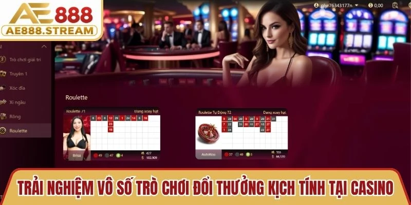 Trải nghiệm vô số trò chơi đổi thưởng kịch tính tại casino AE888